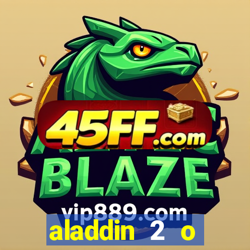 aladdin 2 o retorno de jafar filme completo dublado